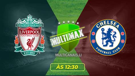 liverpool x chelsea ao vivo online